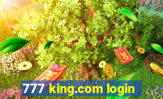 777 king.com login